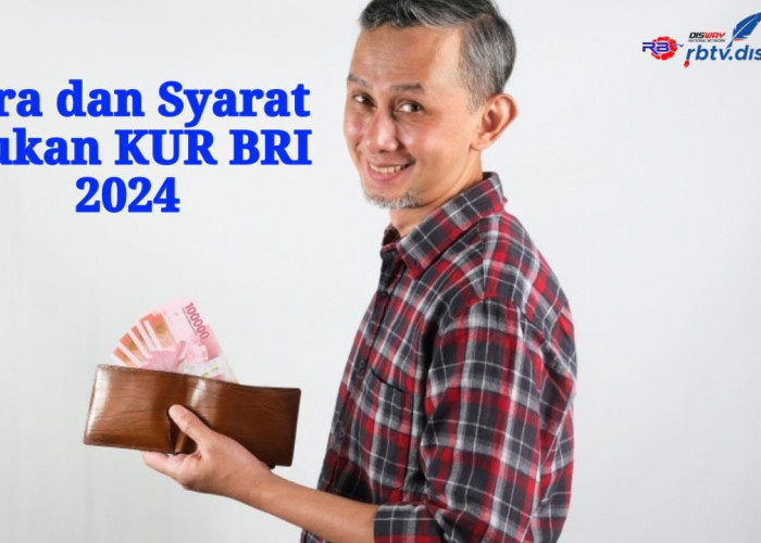 KUR BRI 2024, Ini Syarat dan Cara Pengajuan Pinjaman Tanpa Jaminan