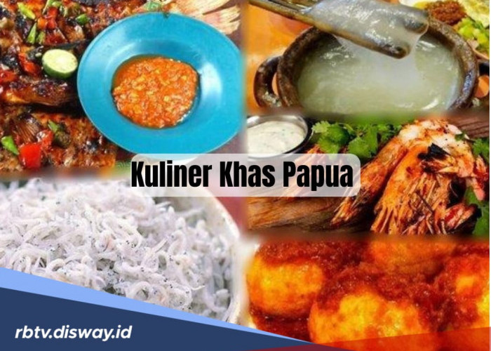 15 Kuliner Khas Papua yang Terkenal, Rasanya Bikin Nagih