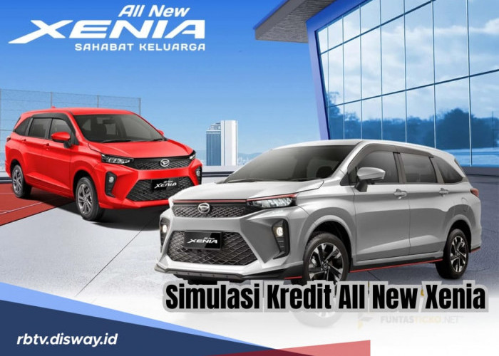 Simulasi Kredit All New Xenia, Cicilan Mulai Rp 3 Jutaan, Berapa Uang Mukanya? 