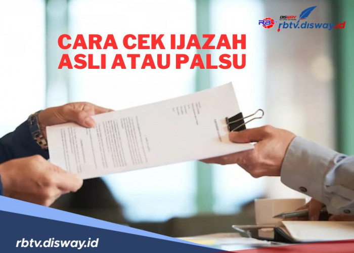 Jangan Ketipu, Begini Cara Mudah Cek Ijazah Asli atau Palsu Via Online, Silakan Dicoba