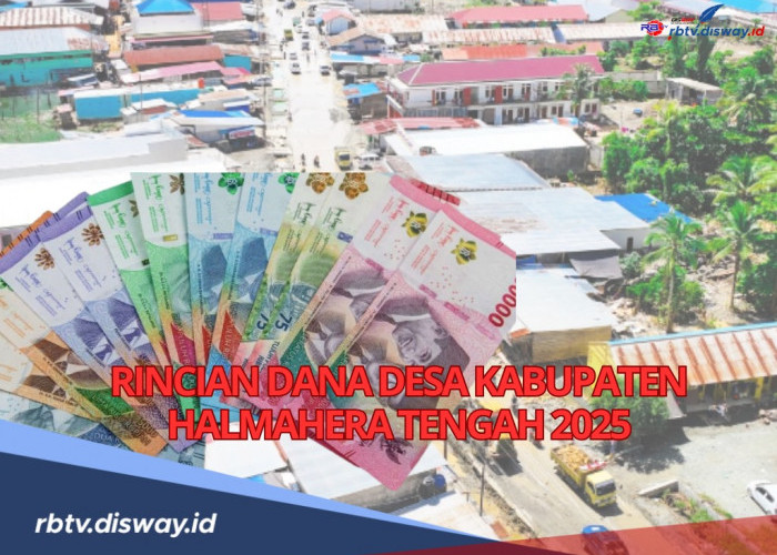 Rincian Dana Desa Kabupaten Halmahera Tengah 2025, Banyak yang Terima Anggaran Rp 1 Miliar 