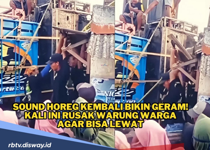 Aksi Rombongan Sound Horeg Kembali Bikin Geram, Warung Warga Dirusak agar Bisa Lewat