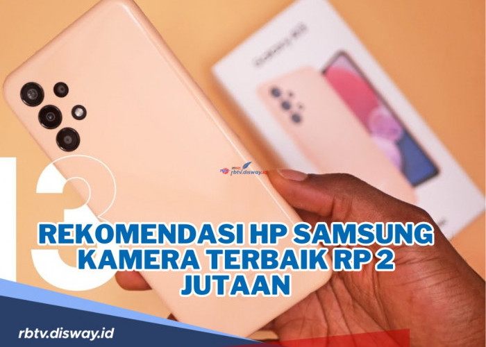 Rekomendasi 5 HP Samsung Kamera Terbaik Rp 2 Jutaan dengan Spek Gahar 2024