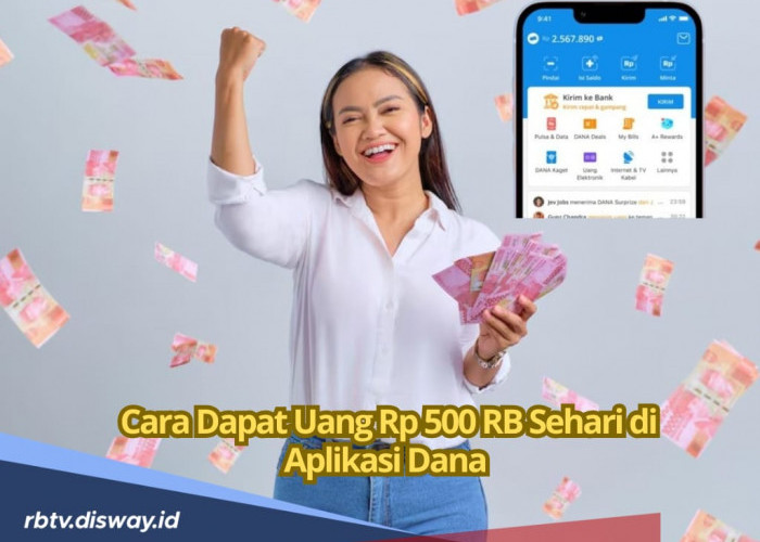 6 Cara Dapat Uang Rp 500 Ribu Sehari dari Aplikasi DANA, Coba dan Buktikan Sendiri 