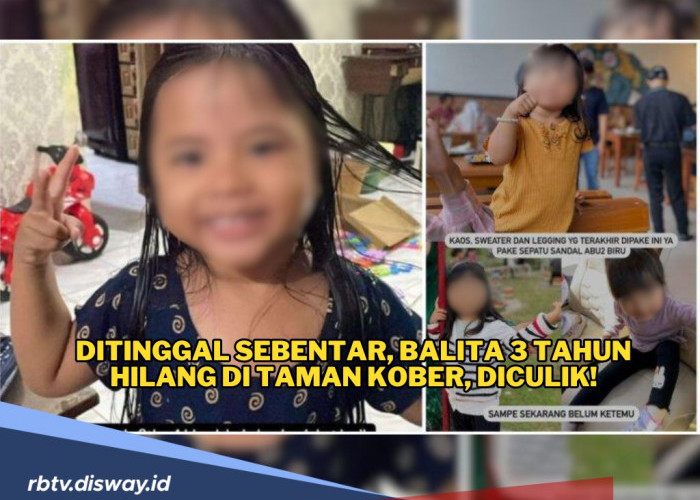 Ditinggal Sebentar Bocah 3 Tahun Hilang, Diduga Korban Penculikan, Begini Kronologinya