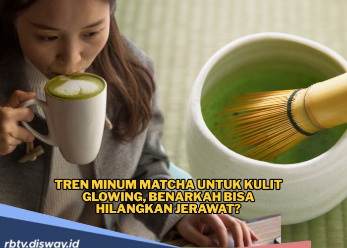 Tren Minum Matcha untuk Kulit Glowing dan Benarkah Bisa Hilangkan Jerawat