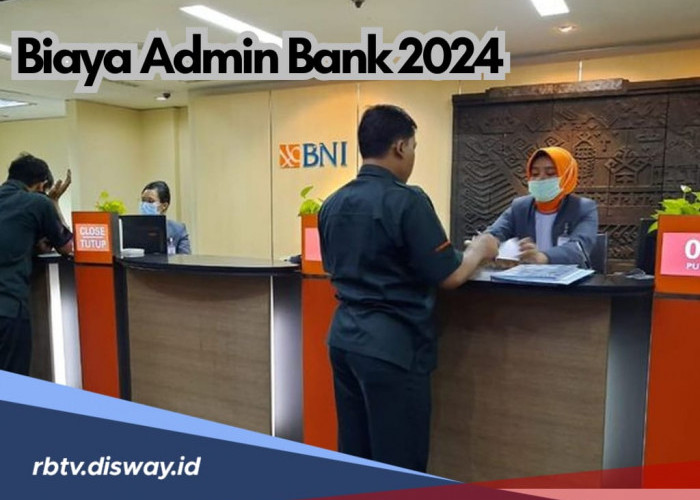 Rincian Biaya Admin Bank November 2024, Mulai dari BRI hingga BCA