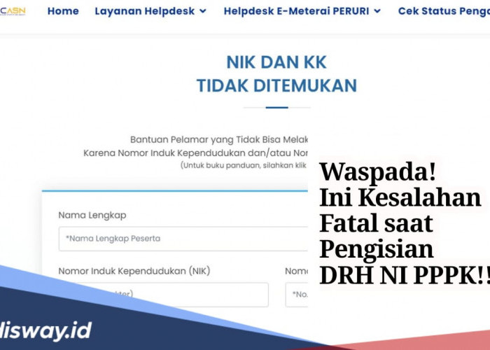 Jangan Lakukan, Ini Kesalahan saat Pengisian DRH NI PPPK, Risikonya Fatal 