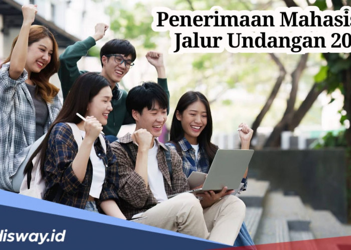 Informasi Penting Penerimaan Mahasiswa Jalur Undangan 2025, Ini Ketentuan Pemilihan Prodi