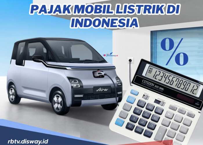 Pemilik Mobil Listrik Wajib Tahu, Segini Pajak Mobil Listrik di Indonesia, Cek juga Insentif Pajaknya
