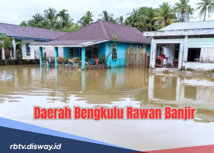  Titik Rawan Banjir di Bengkulu, Antisipasi jika Curah Hujan Tinggi Turun