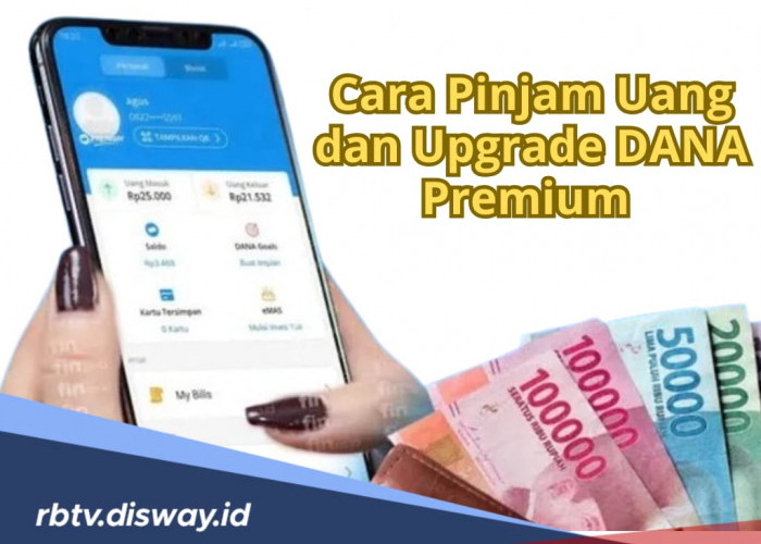 Cara Pinjam dan Upgrade DANA Premium, Ikuti Langkah-langkah Mudahnya