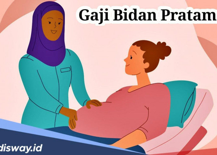 Ini Rincian Gaji yang Diterima Bidan Pratama Setiap Bulan Berdasarkan Golongannya