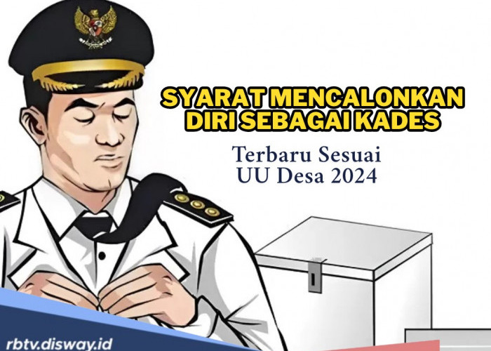 Ingin Jadi Kepala Desa? Tak Sulit, Ini Syarat dan Prosedur Pencalonan Kades Terbaru Sesuai UU Desa 