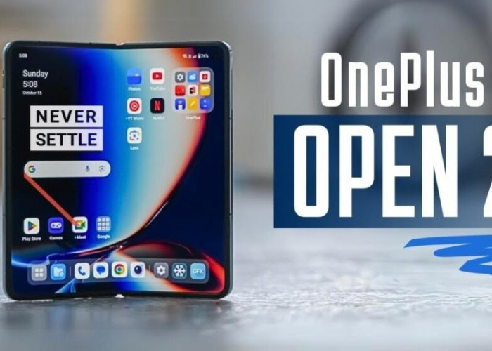 7 Keunggulan OnePlus Open 2, Sangat Dinanti Kehadirannya   