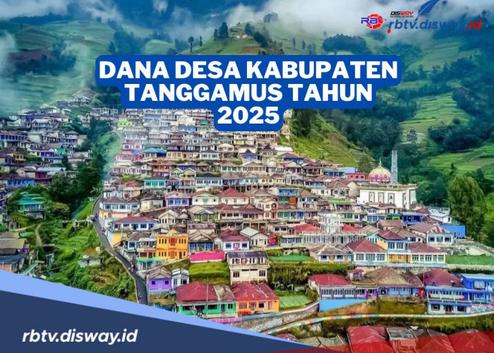 Rincian Dana Desa di Kabupaten Tanggamus Tahun 2025, Simak Pembagian Per Desanya