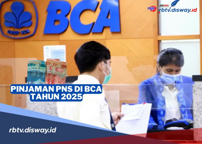 Cara Mengajukan Pinjaman PNS di BCA Tahun 2025, Lengkapi Syaratnya Berikut