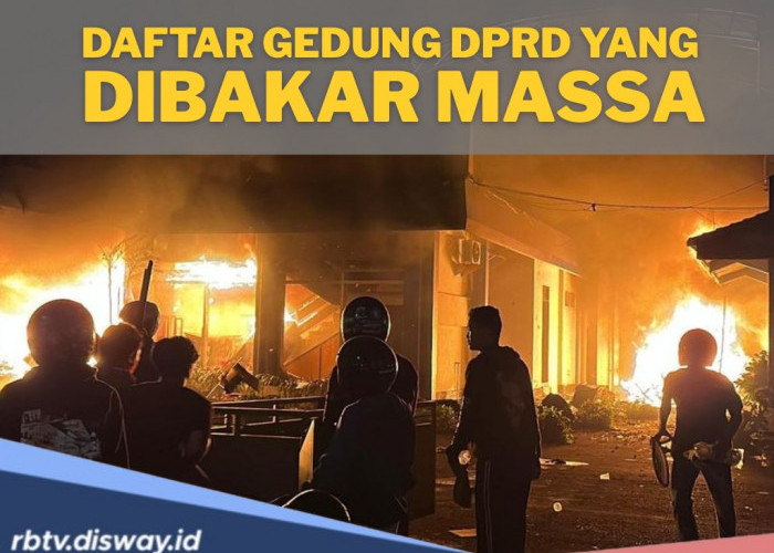 Diwarnai Aksi Ricuh, Ini Daftar Gedung DPR yang Dibakar Massa 