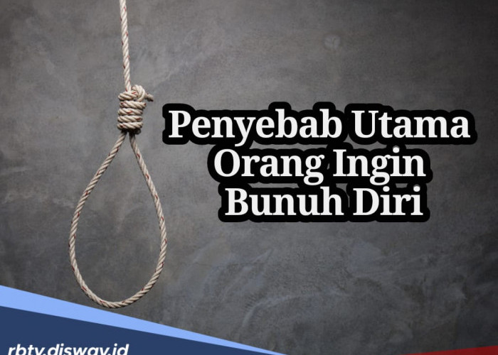 Selain Putus Asa, Ini Penyebab Utama Orang Ingin Bunuh Diri