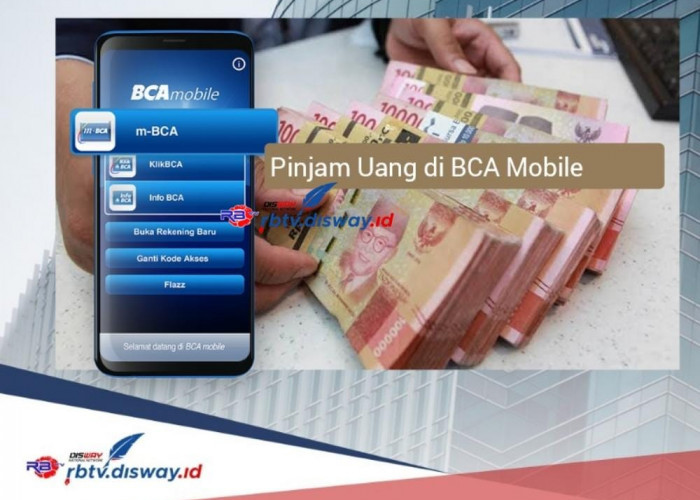 Cara Pinjam Uang di BCA Mobile Rp 9 Juta Cicilan Rp 300 Ribuan, Segera Lengkapi Syarat Ini