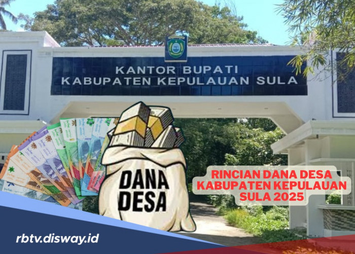 Rincian Dana Desa Kabupaten Kepulauan Sula Tahun 2025, Segini Dana yang Diterima Tiap Desa