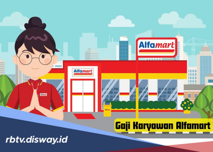 Intip Gaji Karyawan Alfamart, Ada yang Tertinggi Tembus Rp 9 Juta