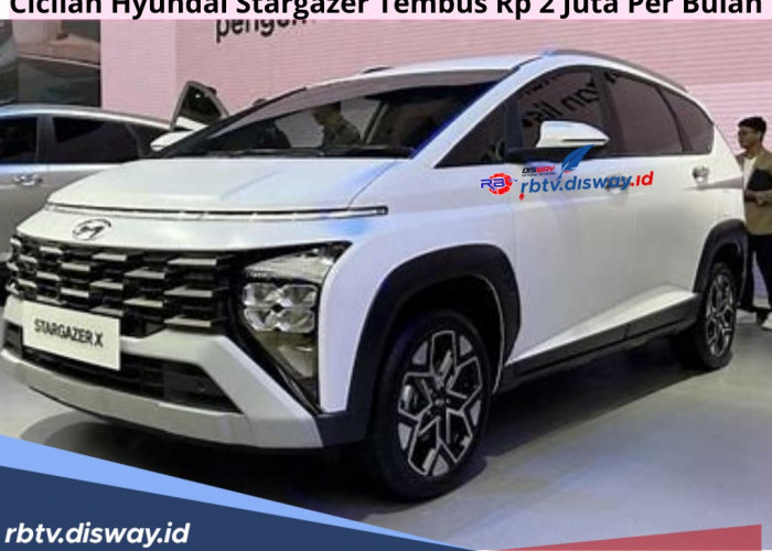 Cicilan Hyundai Stargazer Tembus Rp 2 Juta Per Bulan, Intip Besaran Uang Muka dan Apa Saja Pembaruan Speknya