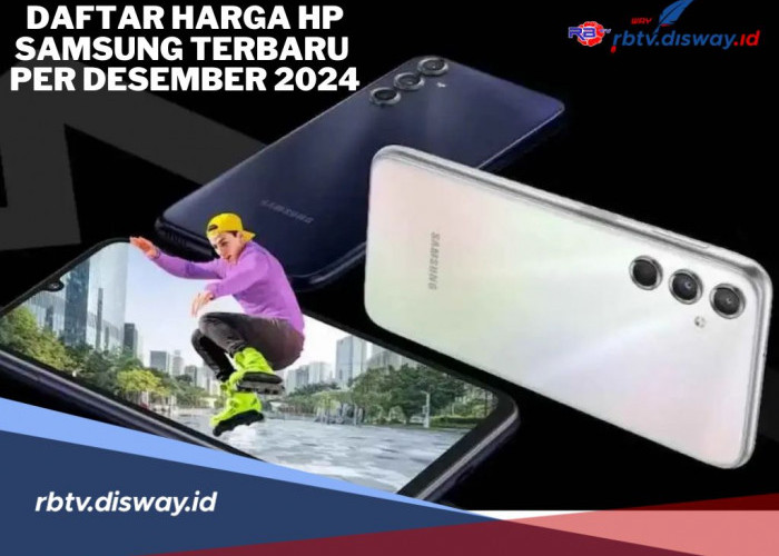 Daftar Harga HP Samsung Terbaru Per Desember 2024, Mulai Rp 1 Jutaan 