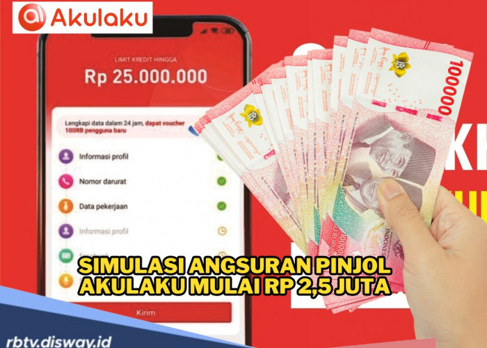 Simulasi Angsuran Akulaku, Pinjam Rp 2,5 Juta Berapa Cicilan per Bulannya?