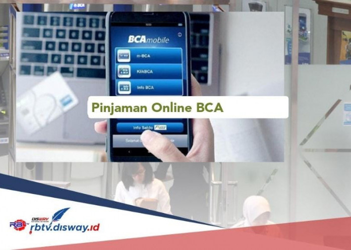 Pinjaman Online BCA 2024 Bebas Agunan, Begini Aturan Pinjam Uang Rp 8 Juta Biar di Setujui