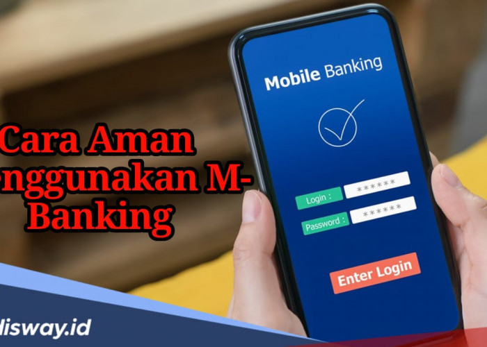 Waspada Kejahatan Peretasan Siber, Begini Cara Menjaga Mobile Banking Aman 