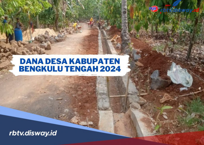 Ada 142 Desa, Ini Rincian Lengkap Dana Desa Kabupaten Bengkulu Tengah 2024 