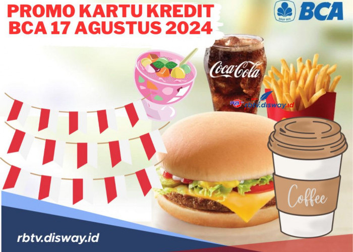 Edisi 17 Agustus 2024, Ini Daftar Promo Kartu Kredit BCA yang Dapat Dinikmati, Makin Untung