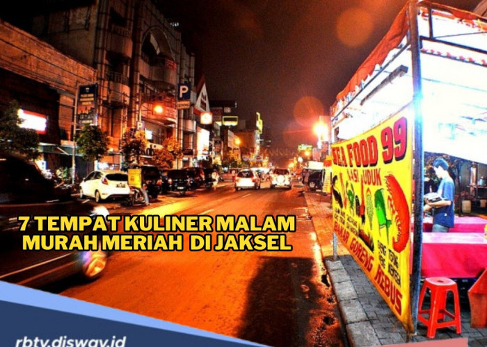 Malam-malam Lapar di Jaksel, Ini 7 Tempat Kuliner Malam Murah Meriah yang Bikin Ketagihan