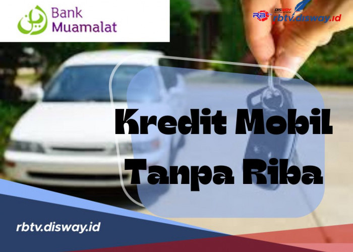 Kredit Mobil Tanpa Riba, Nikmati Keuntungan Kredit Mobil Syariah di Bank Muamalat