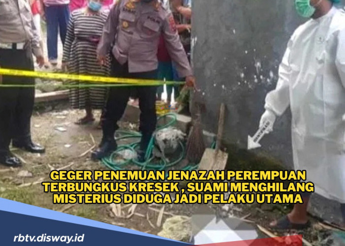 Suami Menghilang, Wanita Muda Ditemukan Tak Bernyawa dan Terbungkus Plasik