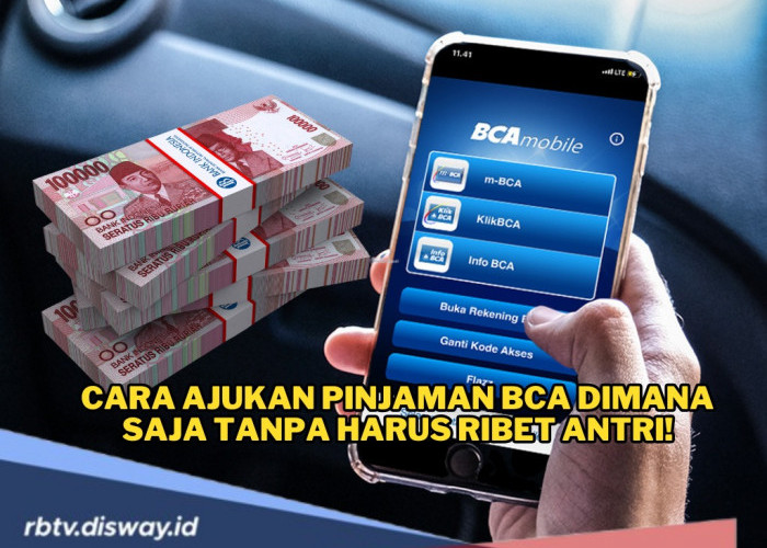 Cara Pinjam Uang di BCA Tanpa Ribet Datang ke Bank, Solusi Praktis Dapat Dana Darurat