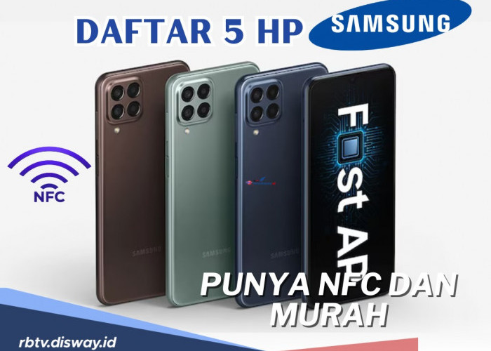 Kualitas Jawara! Ini 5 Hp Samsung Harga Termurah dengan NFC dan Fitur Unggulan