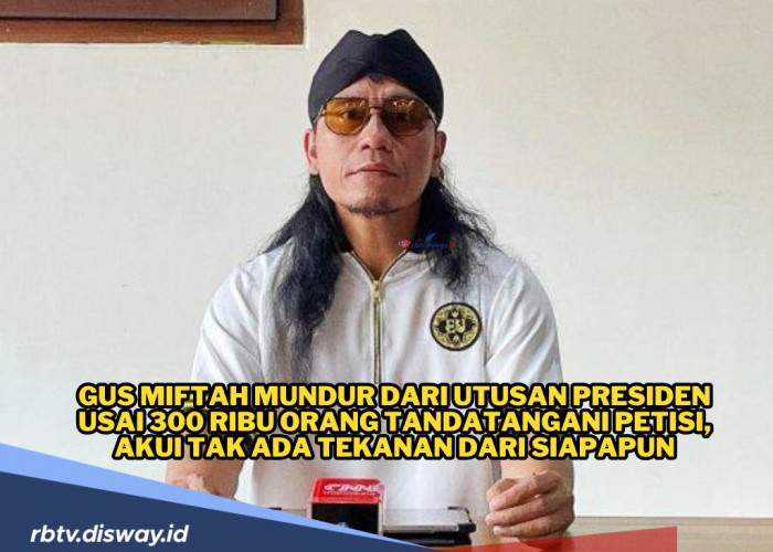 Gus Miftah Mundur dari Utusan Presiden Usai 300 Ribu Orang Tandatangani Petisi