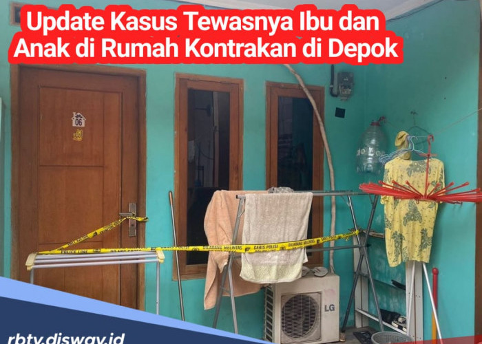 Misteri Ibu dan Anak yang Tewas di Kontrakan di Depok, Polisi  Periksa 22 Saksi 