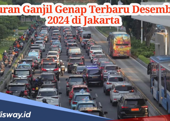 26 Titik Ganjil Genap di Jakarta dan Aturan Ganjil Genap Terbaru Desember 2024