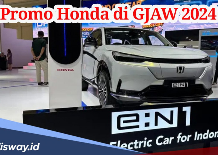 Waw! Honda Berikan Promo Menarik di Event GJAW 2024, Bunga 0 Persen Cicilan Rp 2 Juta 