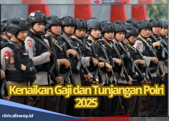 Ini Daftar Gaji dan Tunjangan Anggota Polri Tahun 2025, Apakah Ada Kenaikan?