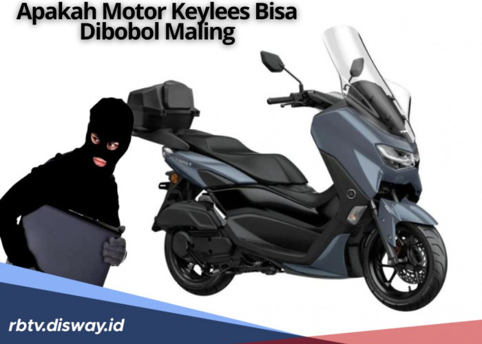 Apa Benar Motor Keyless Bisa Dibobol Maling? Begini Penjelasannya