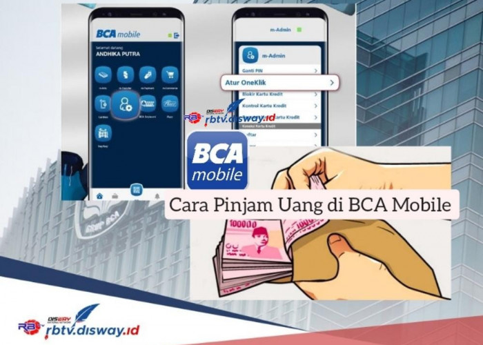 Cara Pinjam Uang di BCA Mobile, Pinjaman Rp 15 Juta Angsurannya hanya Rp 500 Ribuan Per Bulan