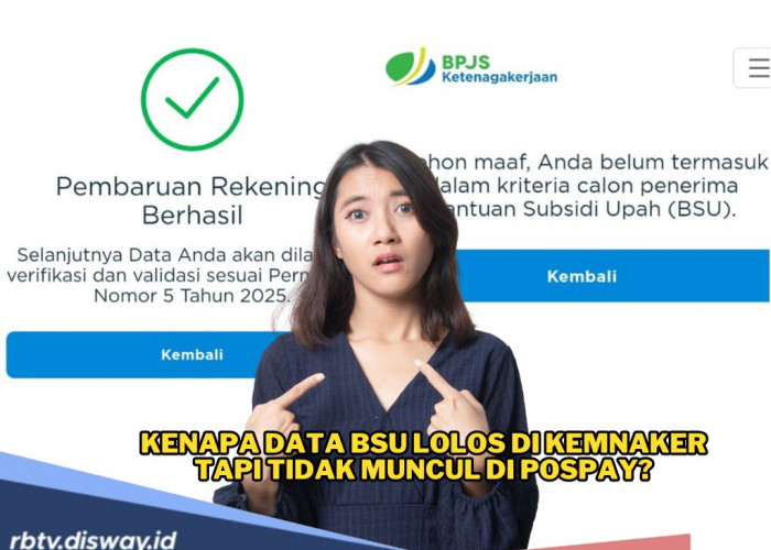 Bingung, Kenapa Data BSU Lolos di Kemnaker Tapi Tidak Muncul di Pospay? Ini Penjelasannya