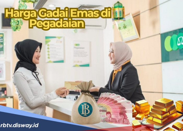 Berapa Harga Gadai Emas di Pegadaian? Ini Rincian dan Syarat Pengajuannya