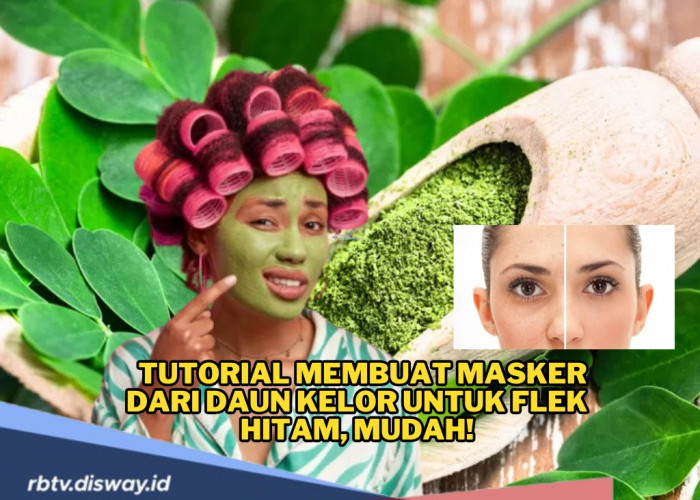 Jarang Diketahui, Begini Tutorial Membuat Masker dari Daun Kelor untuk Flek Hitam