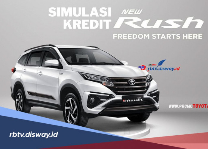 Simulasi Kredit Toyota Rush Terbaru 2024 DP 20%, Segini Cicilan Per Bulannya