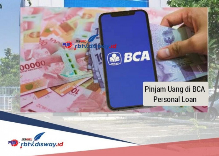 Cara Pinjam Uang di BCA Personal Loan, Pinjaman Rp 15 Juta Angsuran hanya Rp 500 Ribuan 
